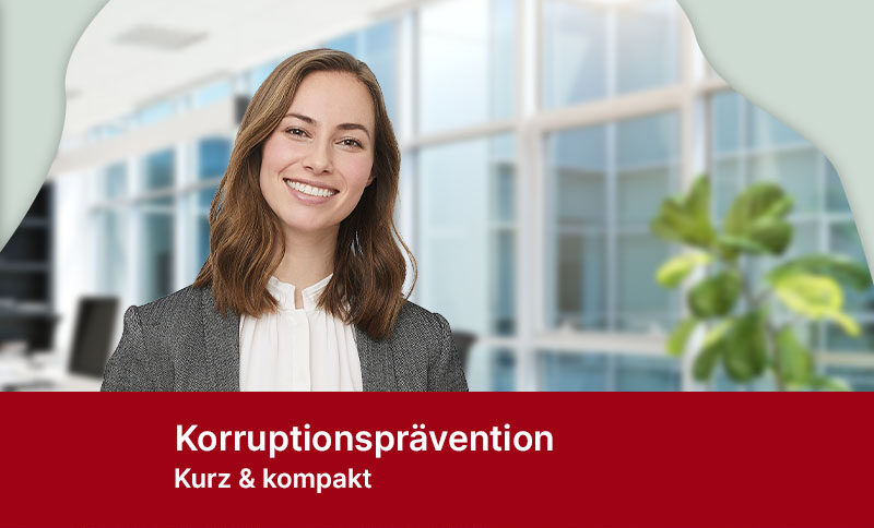 Kurz und kompakter Refresher-Kurs zu Korruptionsprävention